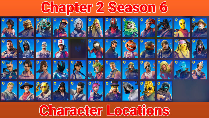 All 46 Character Locations In Fortnite Chapter 2 Season 6 Fusconed